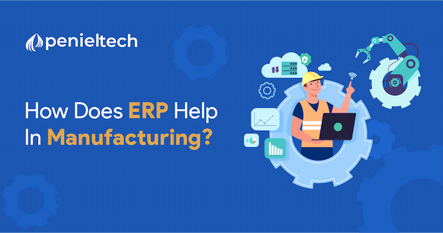 How Does ERP Crucial In Manufacturing?