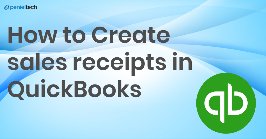 How to Create sales receipts in QuickBooks