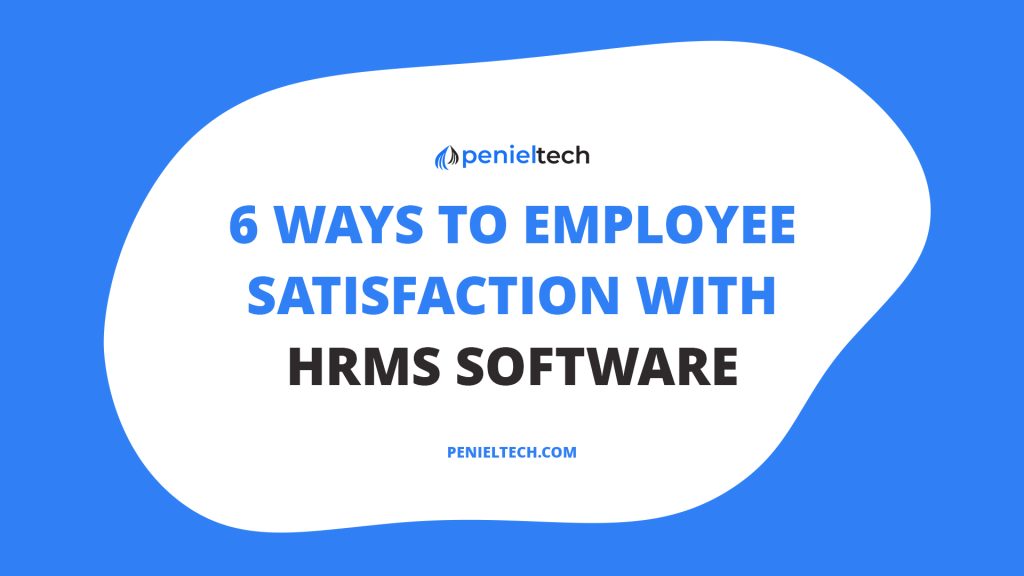 6 Ways to Employee Satisfaction with HRMS software