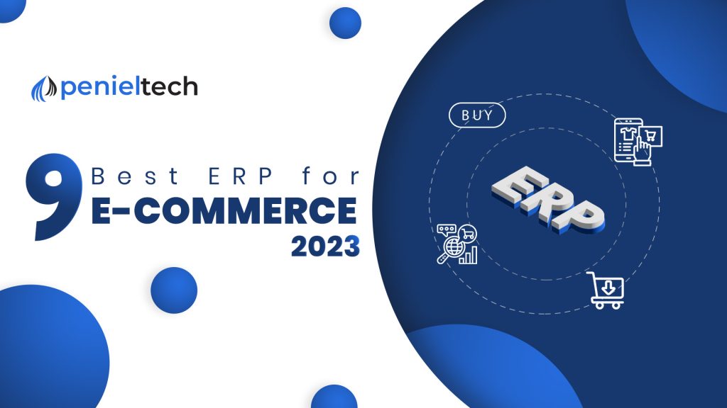 9 Best ERP for E-Commerce - 2023 - Penieltech
