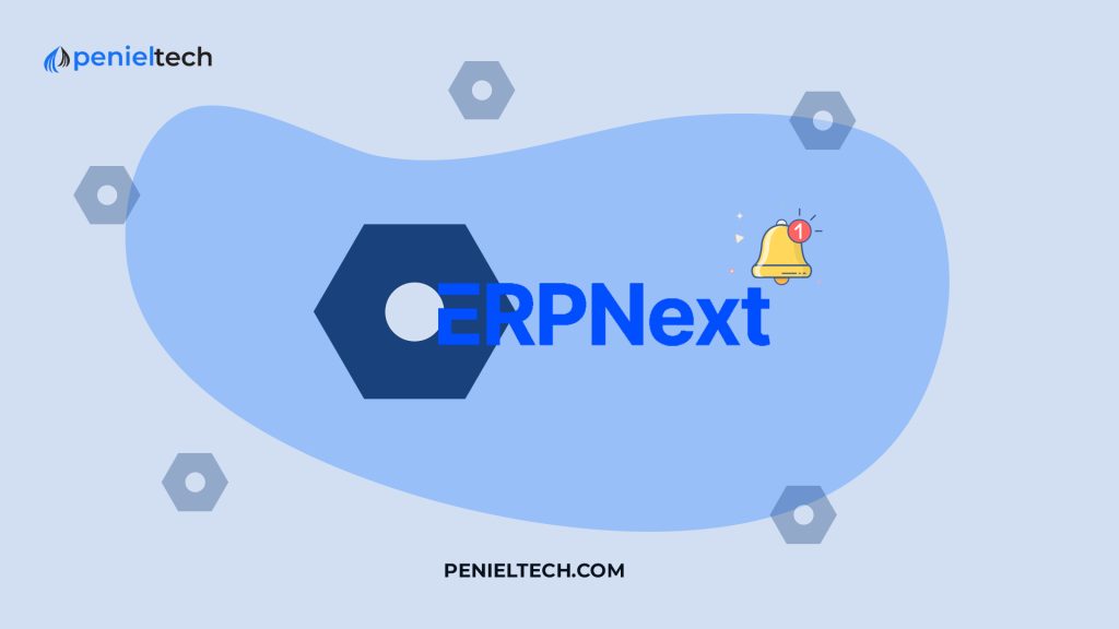 ERPNext-Customizable-Notifications-ERPNext-Dubai-Penieltech